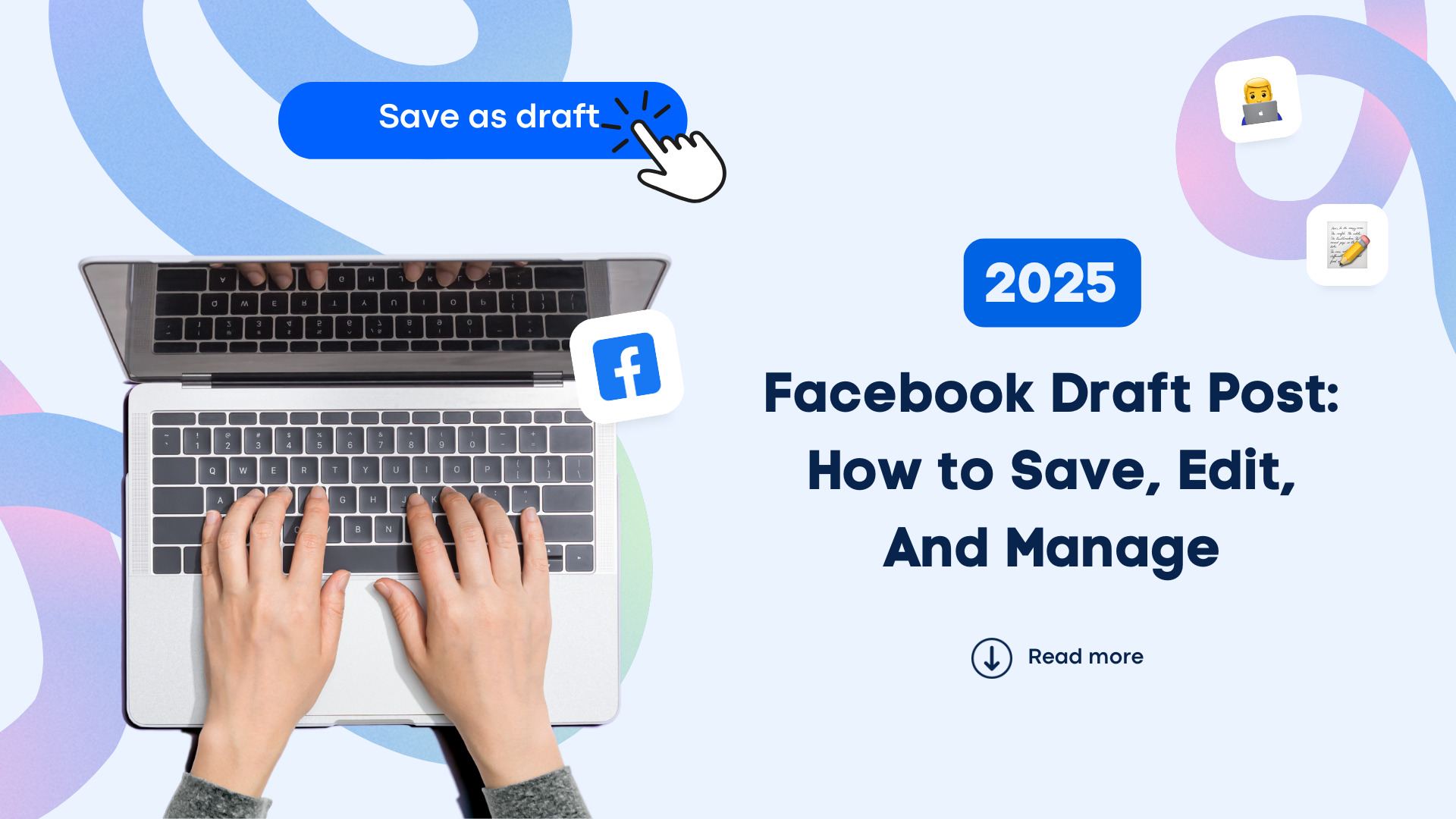 Facebook Draft Post: How to Save, Edit, And Manage [2025]